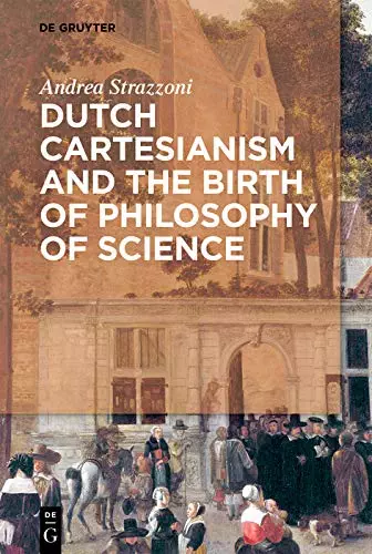 Dutch Cartesianism and the Birth of Philosophy of Science: From Regius to ‘s Gravesande - eBook