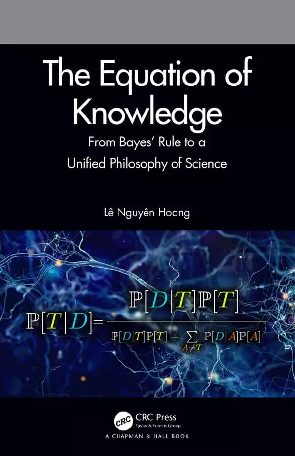 The Equation of Knowledge: From Bayes' Rule to a Unified Philosophy of Science - eBook