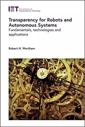 Transparency for Robots and Autonomous Systems: Fundamentals, technologies and applications - eBook