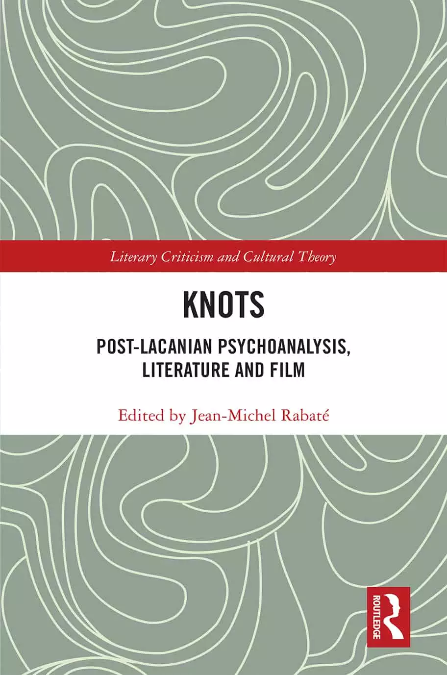 Knots: Post-Lacanian Psychoanalysis, Literature and Film (Literary Criticism and Cultural Theory) - eBook