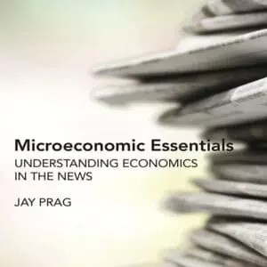 Microeconomic Essentials: Understanding Economics in the News - eBook