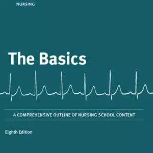 The Basics: A Comprehensive Outline of Nursing School Content (8th Edition) - eBook