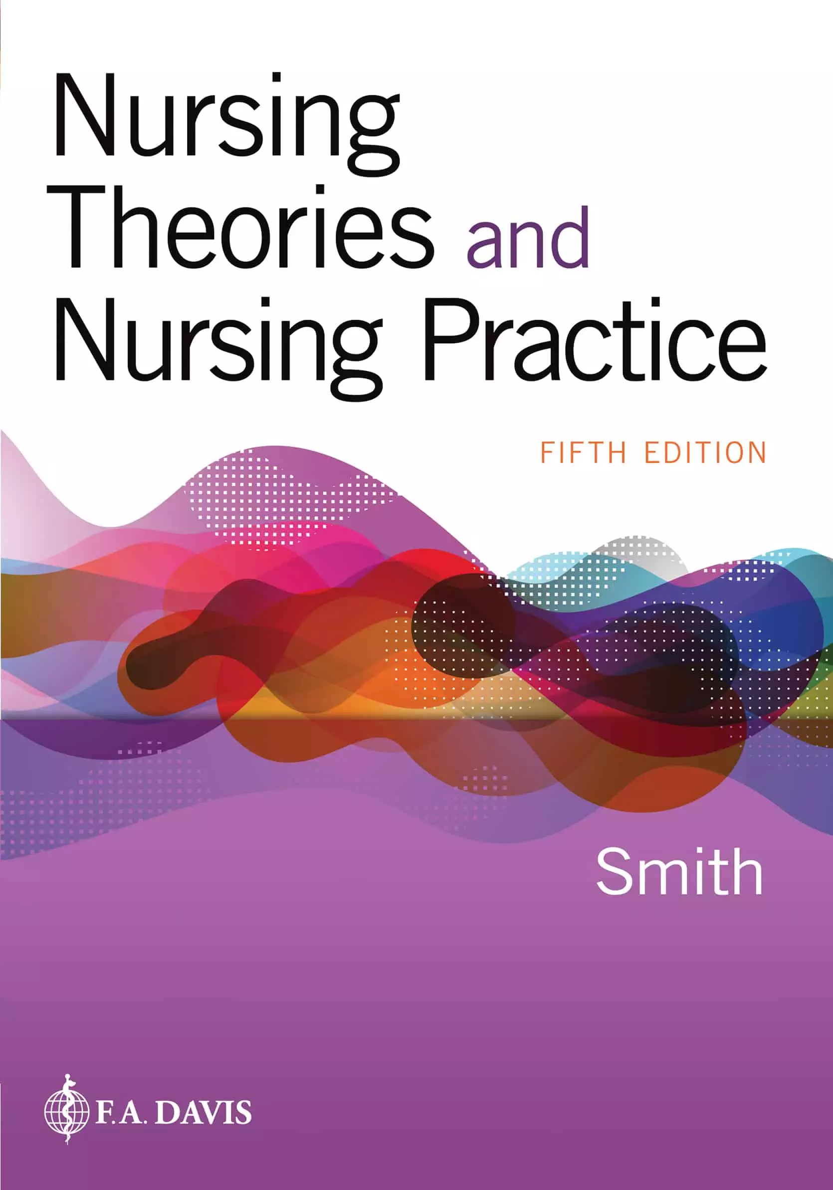 Nursing Theories and Nursing Practice (5th Edition) - eBook