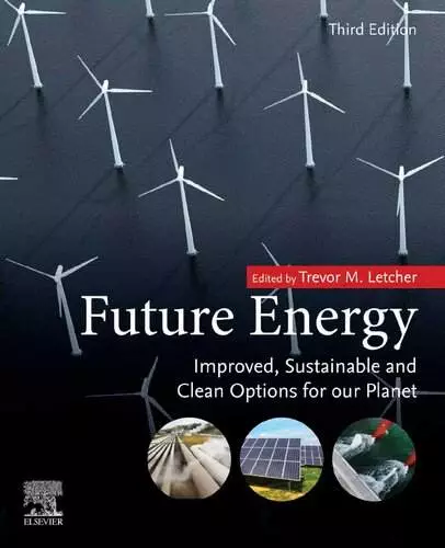 Future Energy: Improved, Sustainable and Clean Options for Our Planet (3rd Edition) - eBook