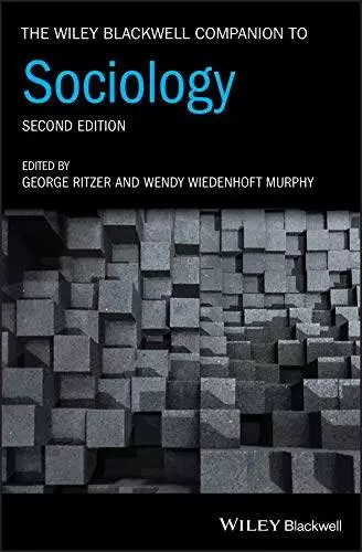 The Wiley Blackwell Companion to Sociology (2nd Edition) - eBook