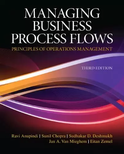 Managing Business Process Flows: Principles of Operations Management (3rd Edition) - eBook