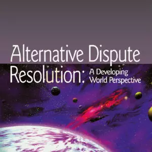 Alternative Dispute Resolution: A Developing World Perspective (Commonwealth Caribbean Law) - eBook