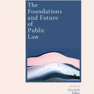 The Foundations and Future of Public Law: Essays in Honour of Paul Craig - eBook