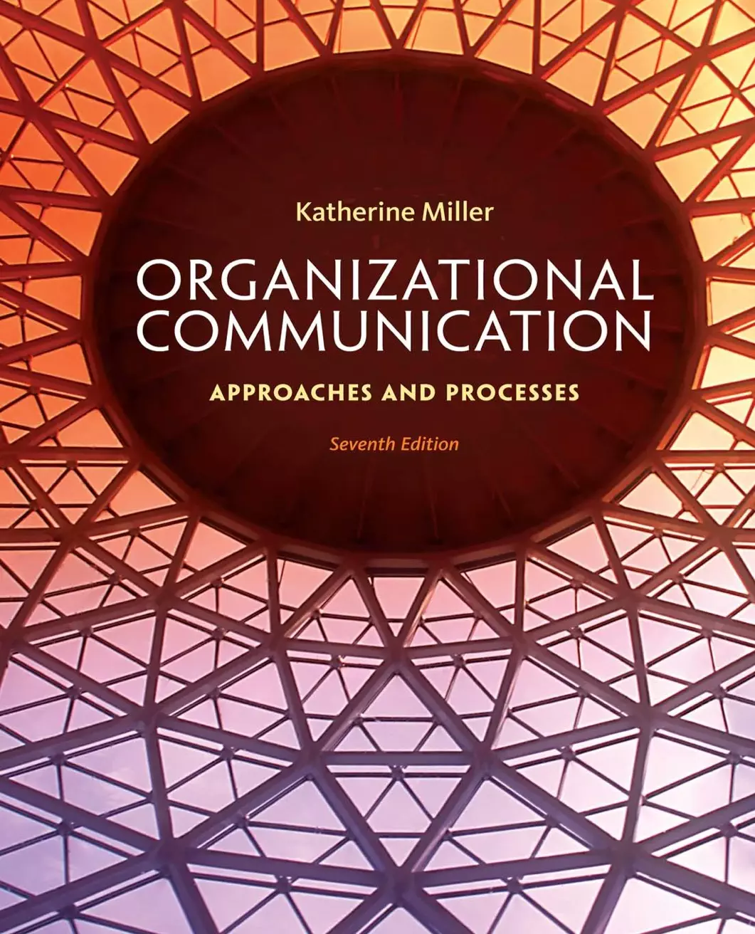 Organizational Communication: Approaches and Processes (7th Edition) - eBook