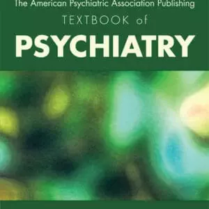 The American Psychiatric Association Publishing Textbook of Psychiatry (7th Edition ) - eBook