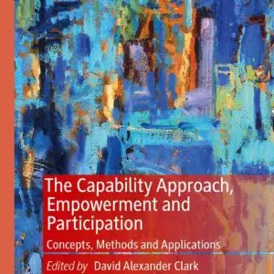 The Capability Approach, Empowerment and Participation: Concepts, Methods and Applications - eBook