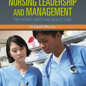 Nursing Leadership and Management for Patient Safety and Quality Care - eBook