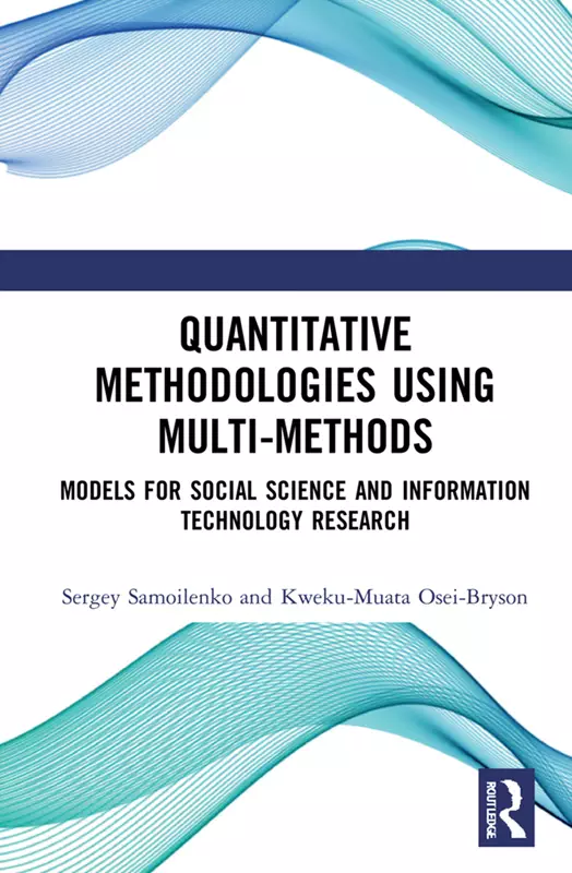 Quantitative Methodologies using Multi-Methods: Models for Social Science and Information Technology Research - eBook