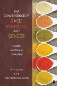 The Convergence of Race, Ethnicity and Gender: Multiple Identities in Counseling (5th Edition) - eBook