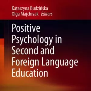 Positive Psychology in Second and Foreign Language Education - eBook