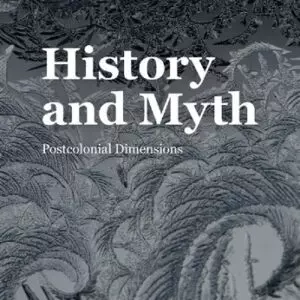 History and Myth: Postcolonial Dimensions - eBook