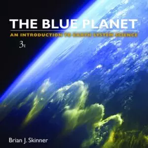 The Blue Planet: An Introduction to Earth System Science (3rd Edition) - eBook