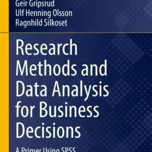 Research Methods and Data Analysis for Business Decisions: A Primer Using SPSS