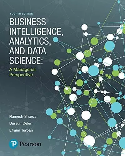 Business Intelligence, Analytics, and Data Science 4th edition