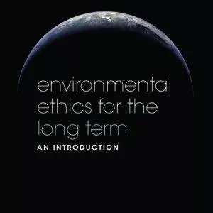 Environmental-Ethics-for-the-Long-Term-An-Introduction-pdf