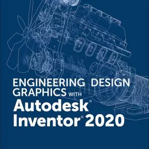 Engineering Design Graphics with Autodesk Inventor 2020 - eBook