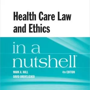 Health Care Law and Ethics in a Nutshell (4th Edition) - eBook