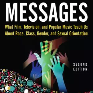 Media Messages: What Film, Television, and Popular Music Teach Us About Race, Class, Gender, and Sexual Orientation (2nd Edition) - eBook