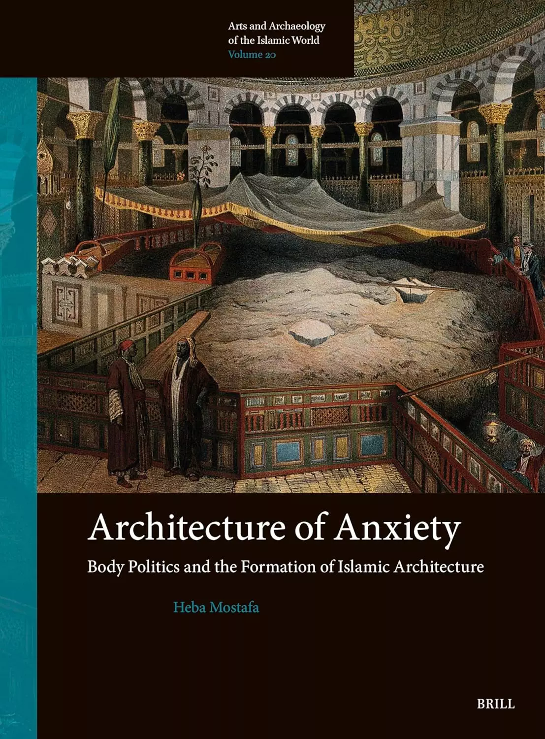 Architecture of Anxiety: Body Politics and the Formation of Islamic Architecture - eBook