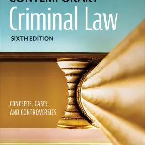 Contemporary Criminal Law: Concepts, Cases, and Controversies (6th Edition) - eBook