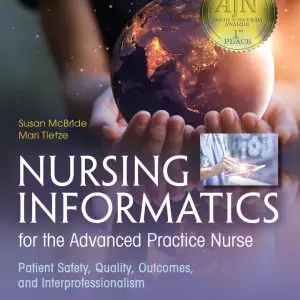 Nursing Informatics for the Advanced Practice Nurse: Patient Safety, Quality, Outcomes, and Inter-professionalism (3rd Edition) - eBook