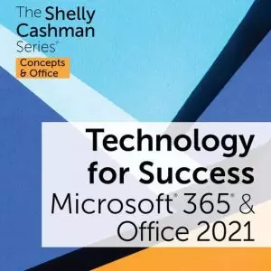 Technology for Success: Microsoft 365 and Office 2021(The Shelly Cashman Series) - eBook