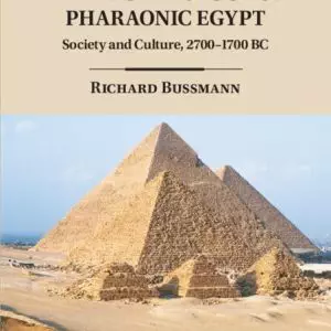 The Archaeology of Pharaonic Egypt: Society and Culture, 2700–1700 BC - eBook