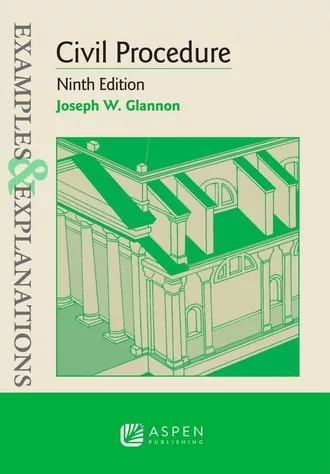 Examples & Explanations for Civil Procedure 9th Edition