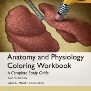 Anatomy and physiology coloring workbook a complete study guide 12 edition