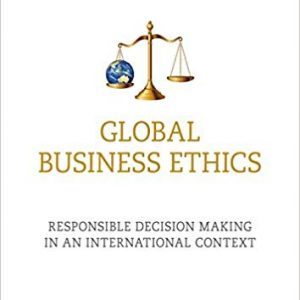 Global Business Ethics: Responsible Decision Making in an International Context - eBook