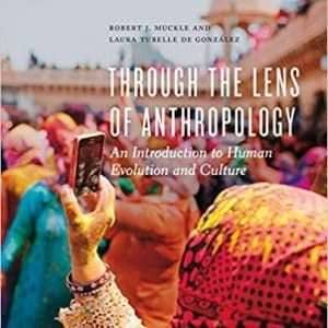 Through the Lens of Anthropology: An Introduction to Human Evolution and Culture - eBook