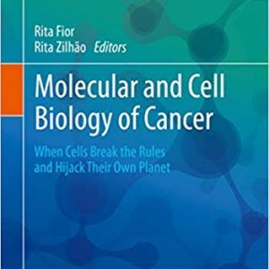 Molecular and Cell Biology of Cancer: When Cells Break the Rules and Hijack Their Own Planet - eBook
