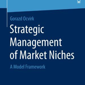 Strategic Management of Market Niches: A Model Framework - eBook