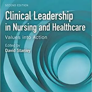 Clinical Leadership in Nursing and Healthcare: Values into Action (Advanced Healthcare Practice) (2nd Edition) - eBook