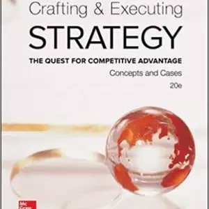 Crafting & Executing Strategy: The Quest for Competitive Advantage: Concepts and Cases: Text and Readings (20th Edition)- eBook