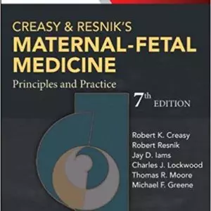 Creasy and Resniks Maternal-Fetal Medicine Principles and Practice 7e