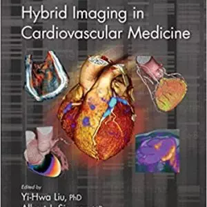 Hybrid Imaging in Cardiovascular Medicine - Imaging in Medical Diagnosis and Therapy (1st Edition) - eBooks