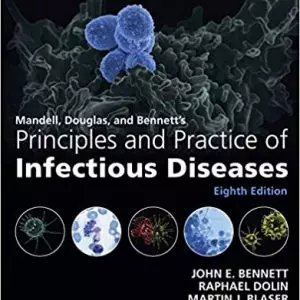 Mandell, Douglas, and Bennett's Principles and Practice of Infectious Diseases (8th Edition)