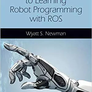 A Systematic Approach to Learning Robot Programming with ROS (1st Edition) - eBook