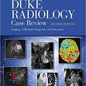 Duke Radiology Case Review: Imaging, Differential Diagnosis, and Discussion (2nd Edition) - eBook