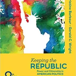 Keeping the Republic: Power and Citizenship in American Politics, THE ESSENTIALS (8th Edition) - eBook