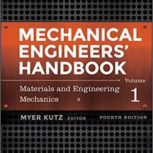 Mechanical Engineers' Handbook, Volume 1: Materials and Engineering Mechanics (4th Edition) - eBook