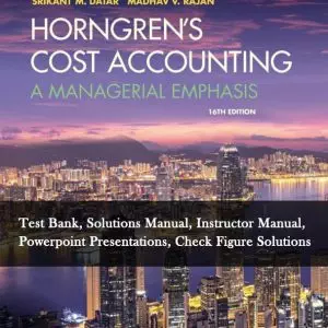 Horngrens-Cost-Accounting-A-Managerial-Emphasis-16e-testbank-ism-solutions-manual