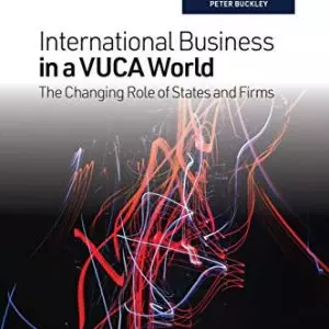 International Business in a VUCA World: The Changing Role of States and Firms - eBook