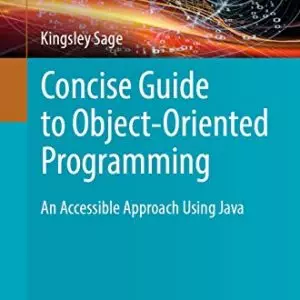 Concise Guide to Object-Oriented Programming: An Accessible Approach Using Java - eBook